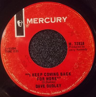 7inch Record DAVE DUDLEY - I Keep Coming Back For More / Where M72818 Mercury 1968 Canada Folk Used