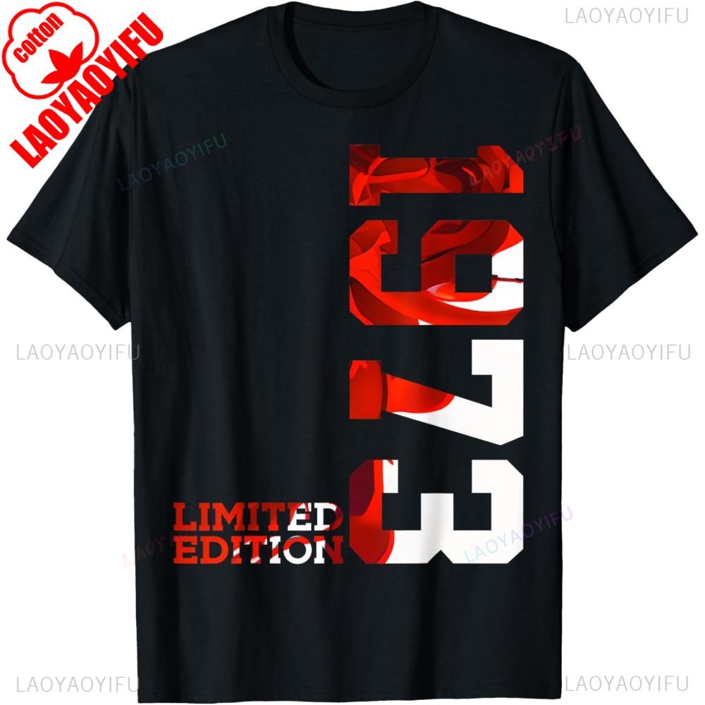 Birthday Tshirt 52 YEARS 52ND BIRTHDAY LIMITED EDITION 1973 TShirt Unisex Unique Oneck Streetwear New Style Hot Sale Tops S