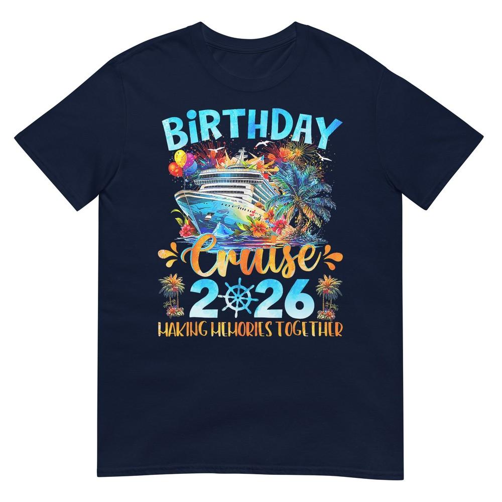 Birthday Cruise 2026 Making Memories Together Family Group Tshirt S