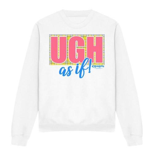 Clueless Unisex Adult Ugh As If Sweatshirt