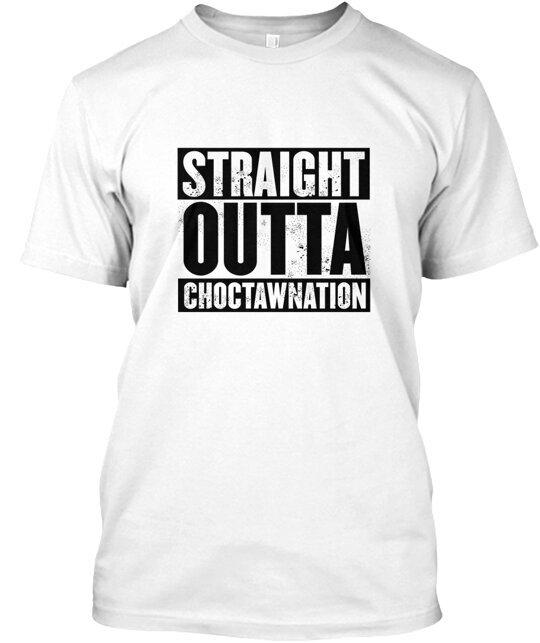 Straight Outta Choctaw Nation Tee T-Shirt Made in the USA Size S to 5XL Unisex T-Shirt XL