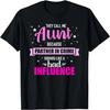 Aunt Because Partner In Crime Sounds Like Bad Influence T-Shirt