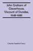 Libro John Graham Of Claverhouse, Viscount Of Dundee, 1648-1689