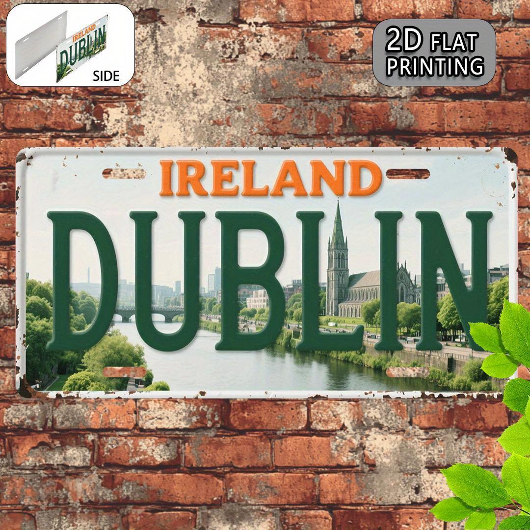 Dublin Ireland River Liffey St Patricks Cathedral License Plate Style D Flat Printing Metal Tin Sign Emerald Isle Travel T 15x30cm(5.9x7.8inch)