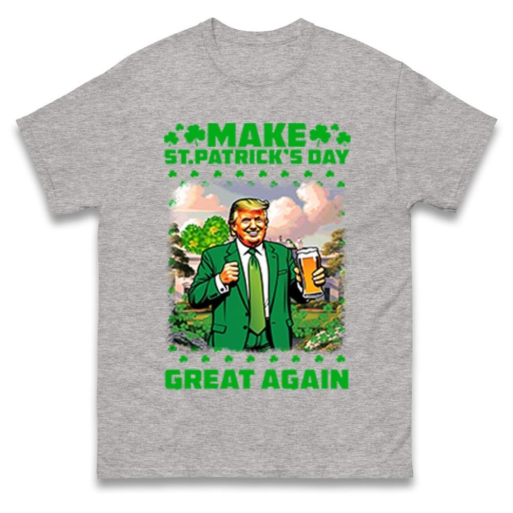 Make St Patricks Day Great Again Tshirt Parody Beer Holiday Unisex Gift Tee