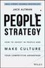 The People Strategy : How To Invest In People and Make Culture Your Competitive Advantage Book
