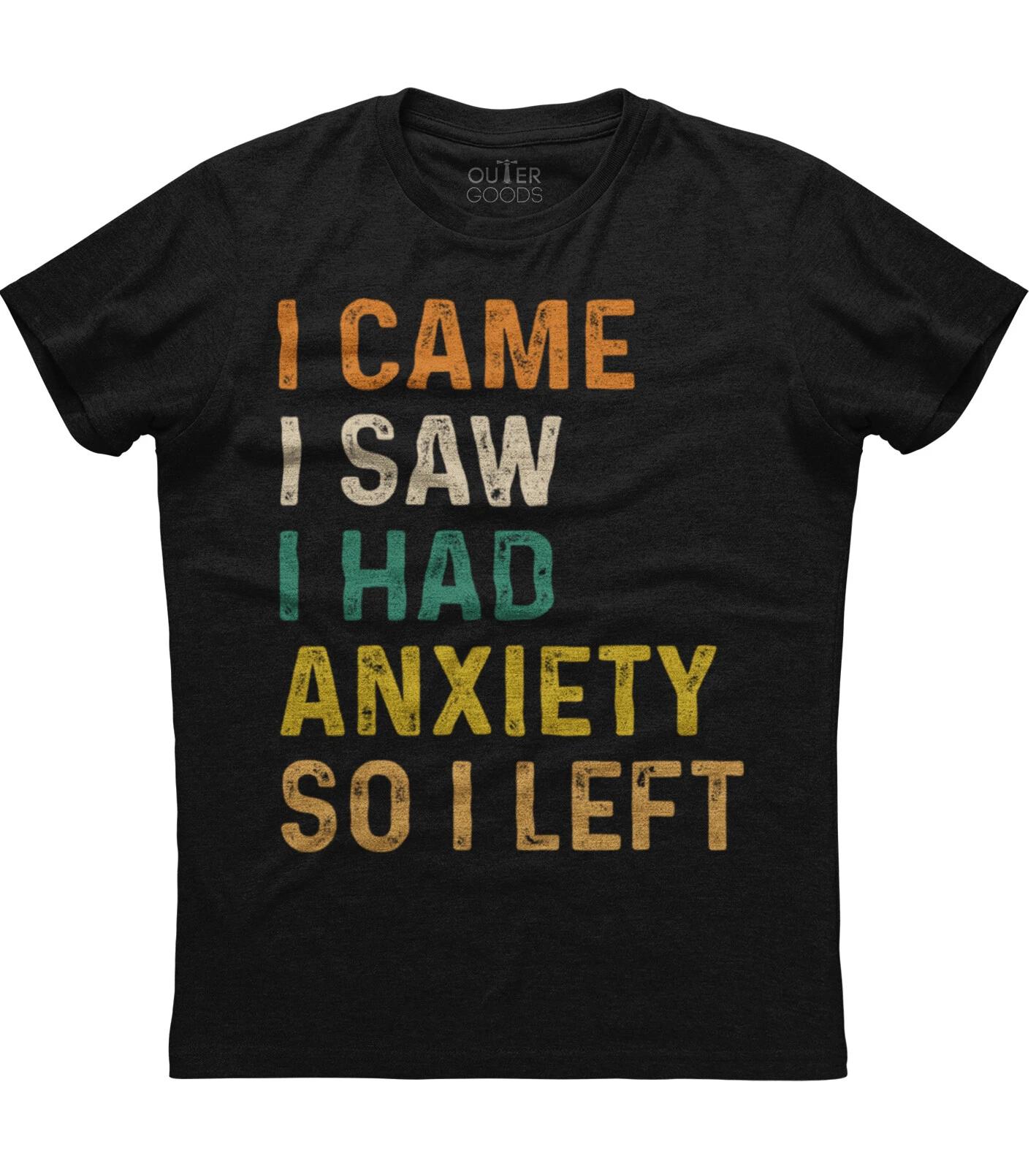 I Came I Saw I Had Anxiety So I Left Mens Short Sleeve Cotton Black T-shirt 4XL