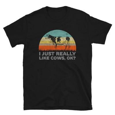 I Just Really Like Cows OK Funny T Shirt 32