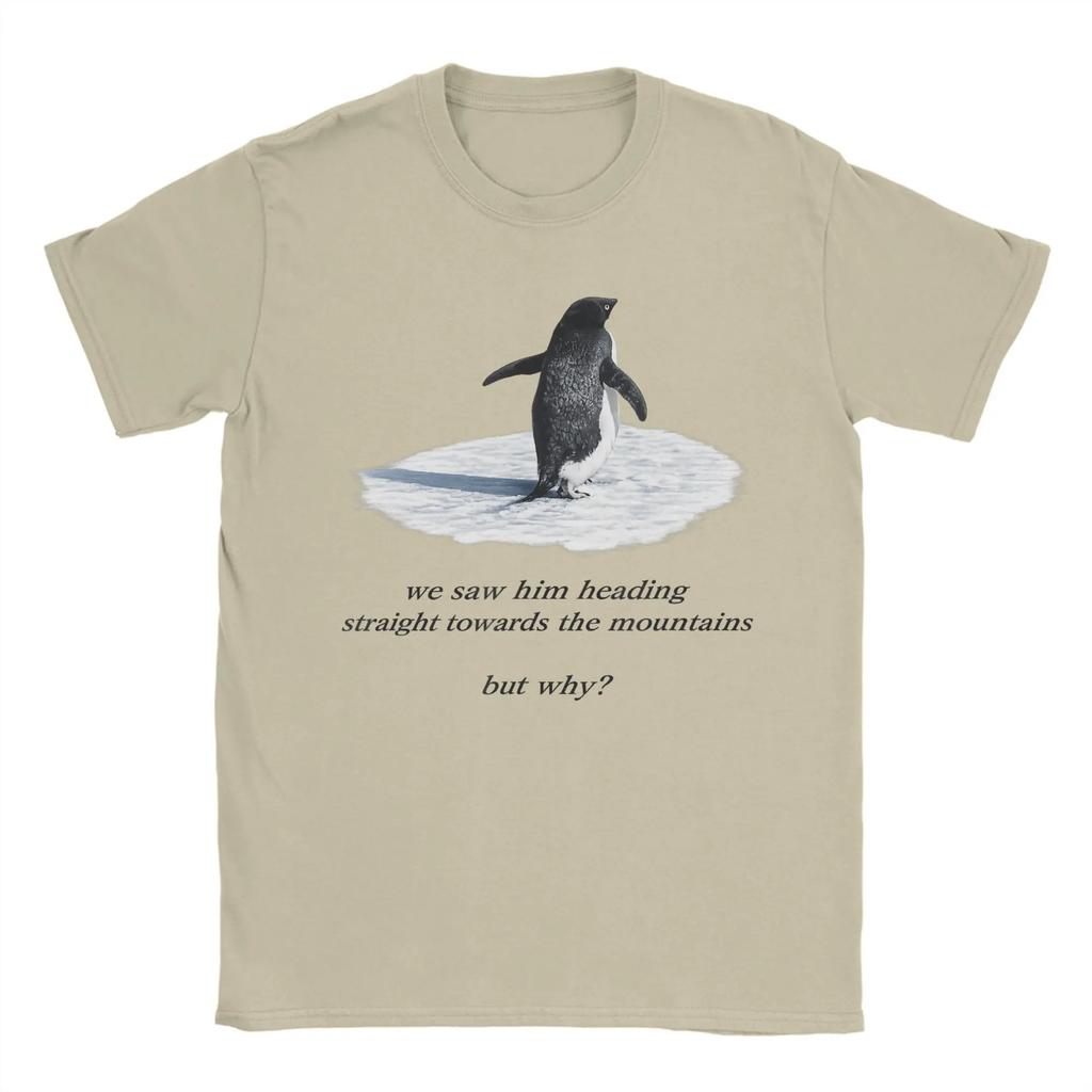 Men's T-Shirts Penguin Meme We Saw Him Heading Straight Penguin But Why Cotton Tee Shirt Short Sleeve T Shirt Round Neck Clothes