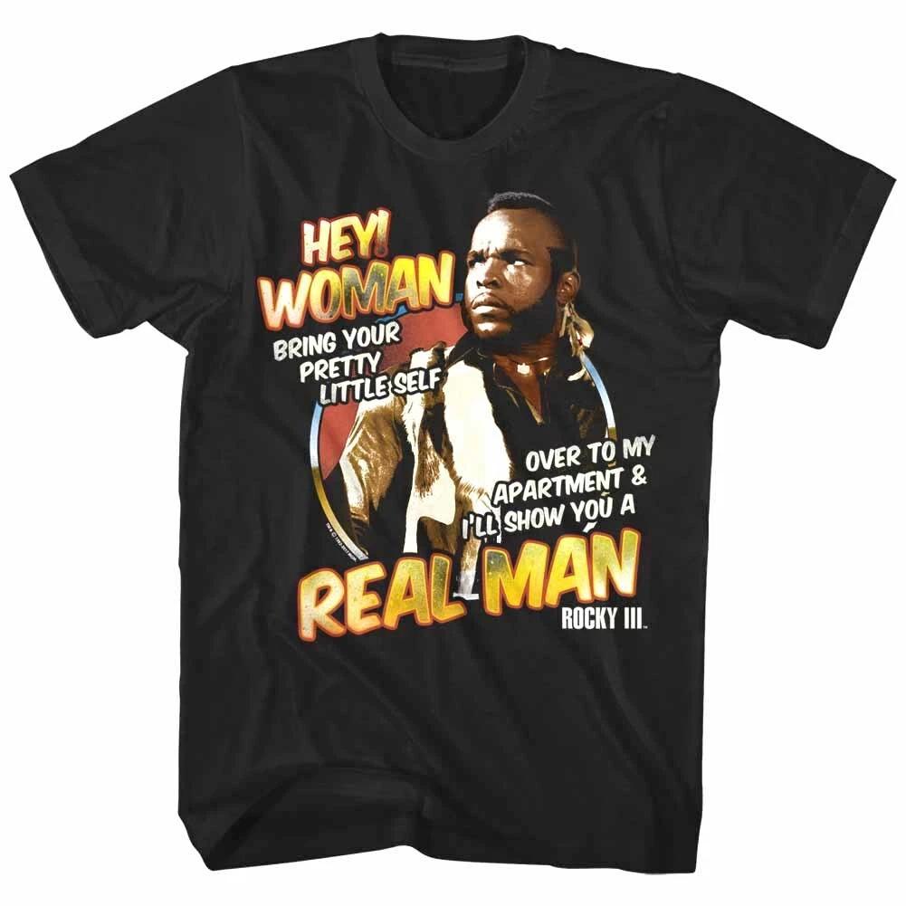 

Rocky Balboa 3 Clubber Lang Hey Women I ll Show You A Real Man Men s T Shirt M