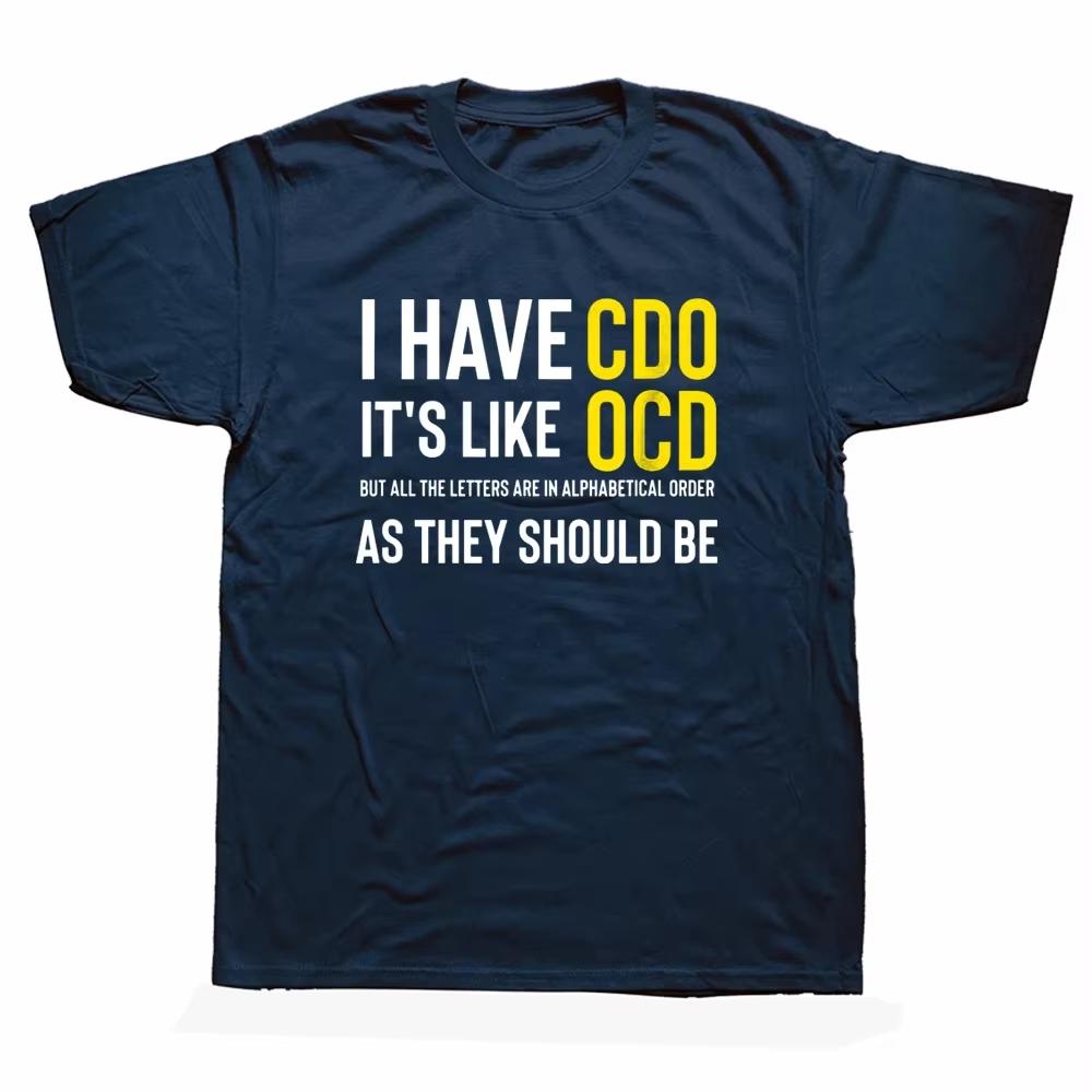 Funny Adult Novelty I Have CDO It's Like OCD T Shirts Graphic Cotton Streetwear Short Sleeve Casual Clothing Y2K Gothic Cotton Oversized T-shirts