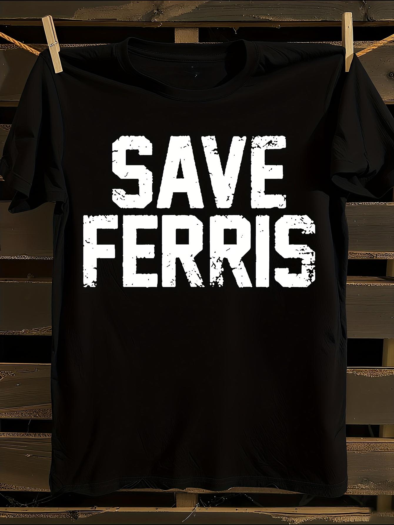 s Save Ferris Distressed Text T-Shirt Mens Tshirt Womens Tshirts with Letters Print Short Sleeves T-Shirt Casual Street Tee Shirt Top M