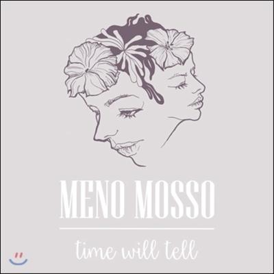 Meno Mosso - Time Will Tell