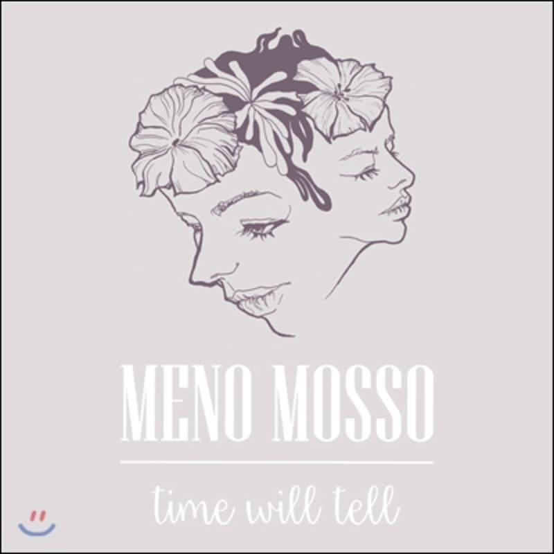 

Meno Mosso - Time Will Tell