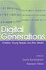 The Digital Generations : Children, Young People, and the New Media Book