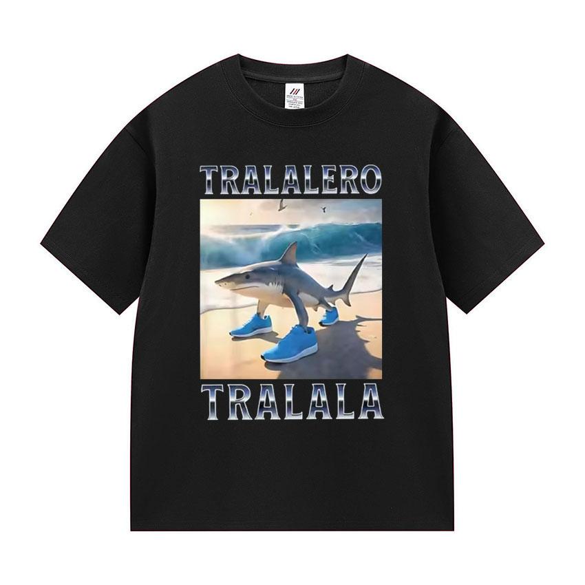 

Tralalero Tralala Funny Shark Meme Graphic TShirts Men fashion Oversized print T-Shirt Unisex Casual High Quality Cotton T Shirt 4XL