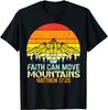 Faith Can Move Mountains Religious God Christian Men Women TShirt Gift Motivational Quotes Print Tee Vintage Style Classic Tops