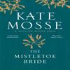 The Mistletoe Bride and Other Haunting Tales by Kate Mosse Paperback Book 9781474625890