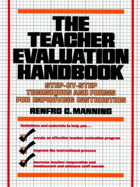 The The Teacher Evaluation Handbook : Step-by-Step Techniques and Forms for Improving Instruction Book