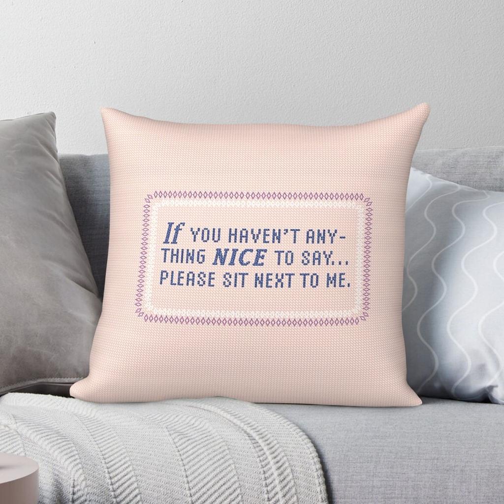 If You Havent Anything Nice To Say Square Pillowcase Polyester Linen Velvet Creative Zip Throw Pillow Sofa Cushion Cover