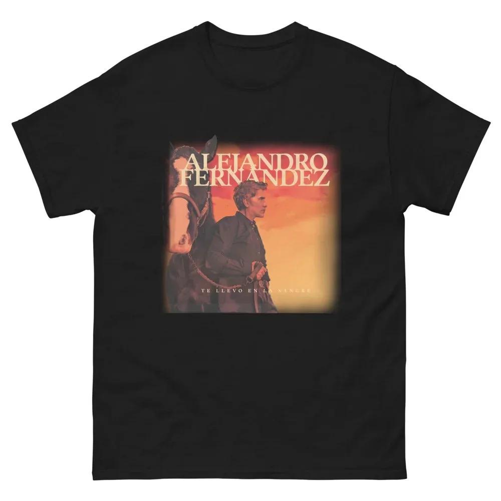 Just For Fans Alejandro Fernandez Tees A Huge Range Of Designs Breathable Cotton Super Comfy 2025 Tshirts For Both Unisex An