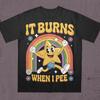 It Burns When I Pee 90s Vintage Bootleg Funny Meme T-Shirt