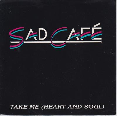 7inch Record SAD CAFÉ - Take Me (Heart And Soul) LGY66 Legacy Records 1989 UK Rock Used