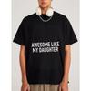 Crewneck T Shirt White Awesome Like My Daughter Print Casual Wear for Men