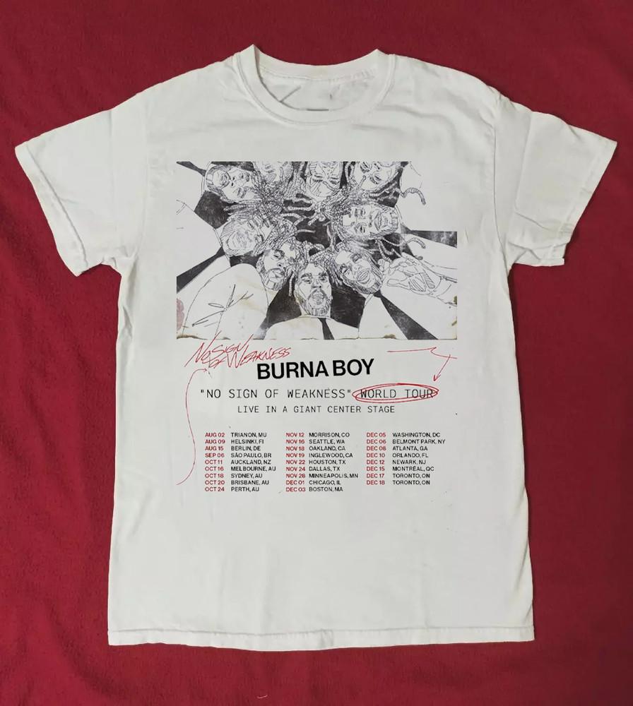 Burna Boy No Sign Of Weakness World Tour S to 5XL White T-shirt GC4246 Unisex T-Shirt S