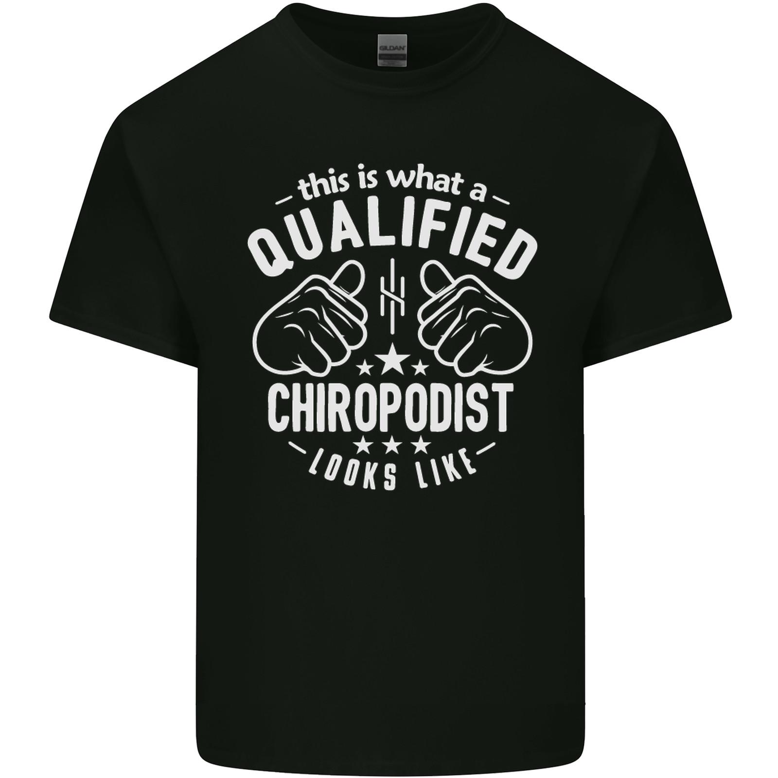 

A Qualified Chiropodist Looks Like Mens Light Cotton T-Shirt Mens Womens Tees Top 3XL