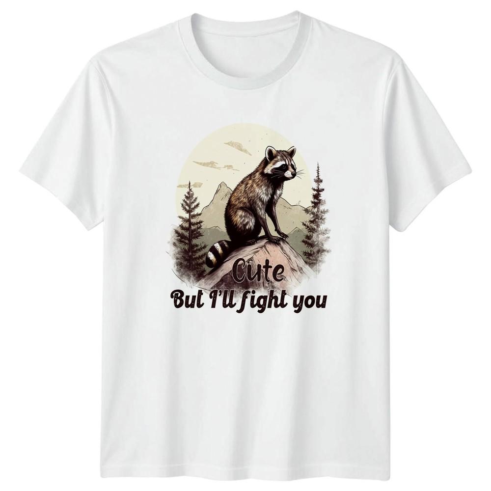 Cute But Ill Fight You TShirt Raccoon Hiking Funny Outdoors Birthday Gift S