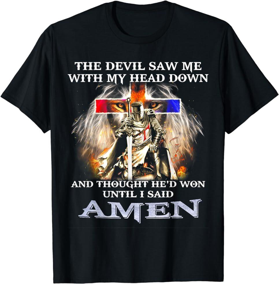 NEW LIMITED The Devil Saw Me WIth My Head Down And Thought Funny T-Shirt S-5XL XXL