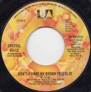 

7inch Record CRYSTAL GAYLE - Don t It Make My Brown Eyes Blue UAXW1016 UNITED ARTISTS 1977 US Country/Folk Used