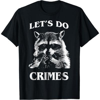 Figurierter Waschbär Müll Meme T-Shirt Lustiger Waschbär Lasst Uns Verbrechen Begehen Süße Tiere Männer Frauen Neuheit Grafik T-Shirt