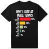 Funny Why I Lose At Table Tennis T Shirts Short Sleeve Birthday Gifts Mens Clothing Fashion Casual Loose Oversized T Shirt