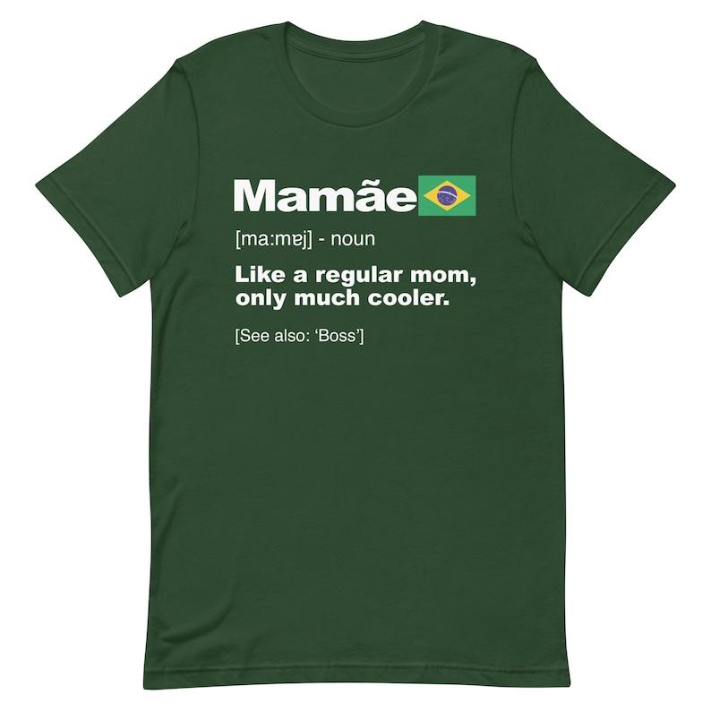 Definition Of Mamãe Shirt | Mothers Day Gift | Brazil Flag T-Shirt | Best Brazilian Mom Ever XL