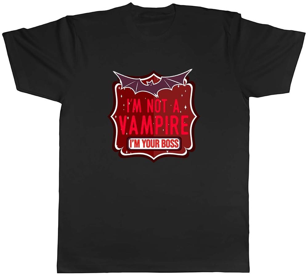 I m Not A Vampire I m Your Boss Halloween Mens Unisex T-Shirt Tee Gift 3XL