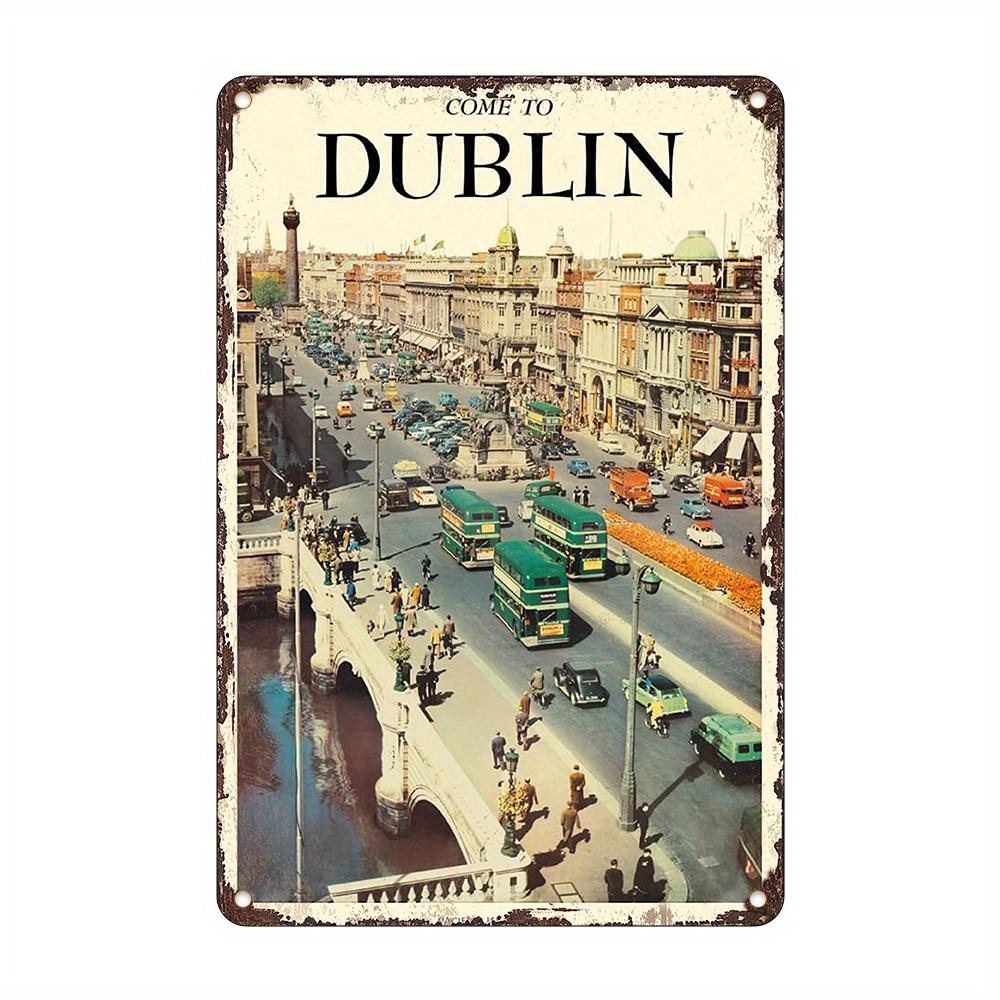 

Vintage Come to Dublin Metal Tin Sign, UV Printed, 7.87x11.81 Inches, Iron Wall Hanging Decor, Multipurpose, English Text 20x30cm（7.8x11.8inch）