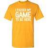 I Paused My Game To Be Here Funny T Shirt | Humor Mens Graphic Tshirts Fun Tee - USA Printed Men Novelty T Shirts