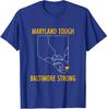 Maryland Tough Baltimore Strong Praying For Baltimore Unisex T-Shirt