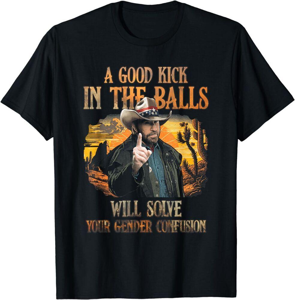 A Good Kick In The Balls Will Solve Your Gender Confusion T-Shirt Unisex T-Shirt XXL