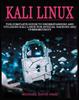 Kniha Kali Linux Mastery : The Complete Guide To Understanding and Utilizing Kali Linux for Ethical Hacking and Cybersecurity