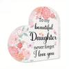 1pc Heart Shaped Acrylic Sign - To My Beautiful Daughter Never Forget I Love You, Floral Butterfly Design with Soft Pastel Colors 