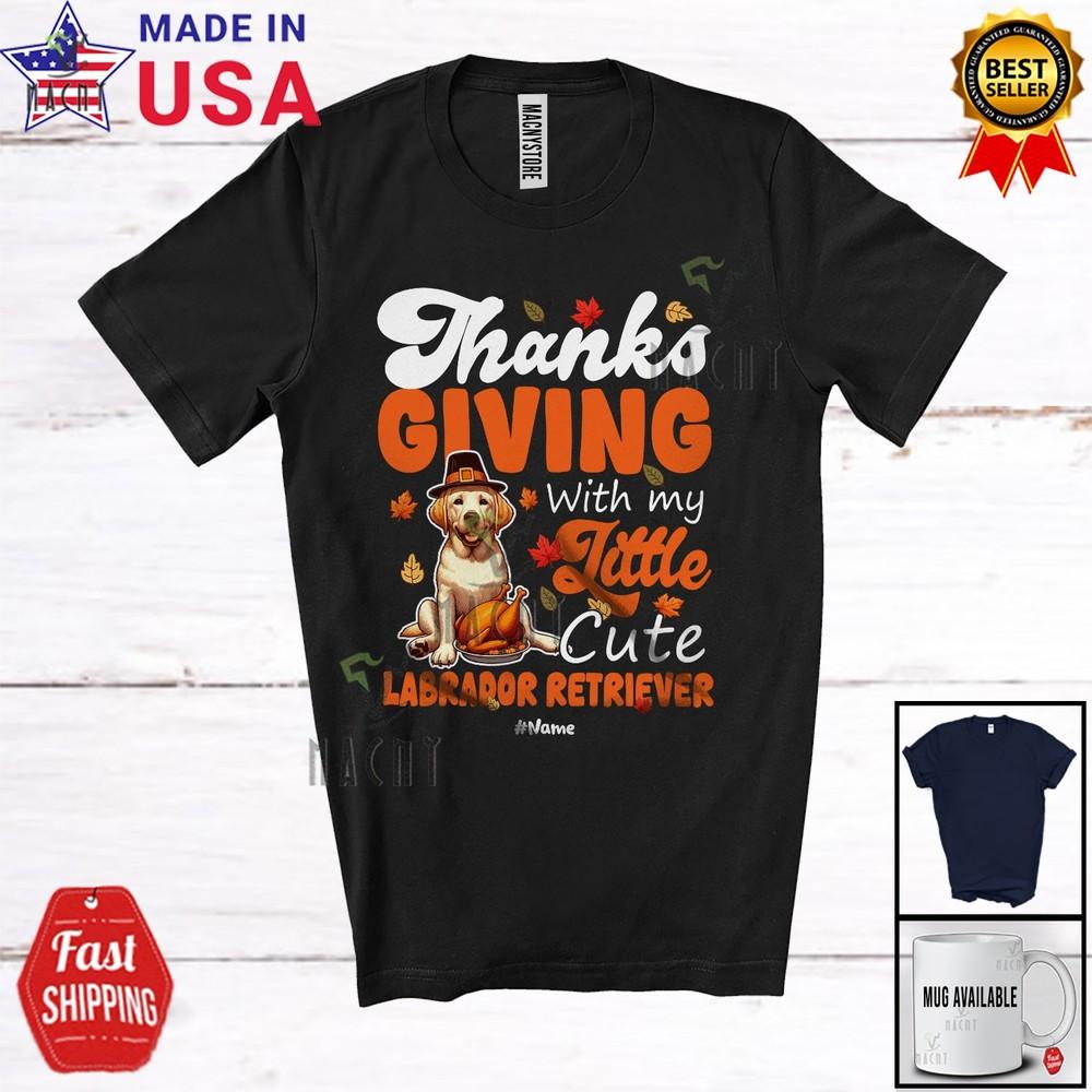 

Custom Name Thanksgiving With My Little Labrador Retriever Fall Turkey T-Shirt 2XL