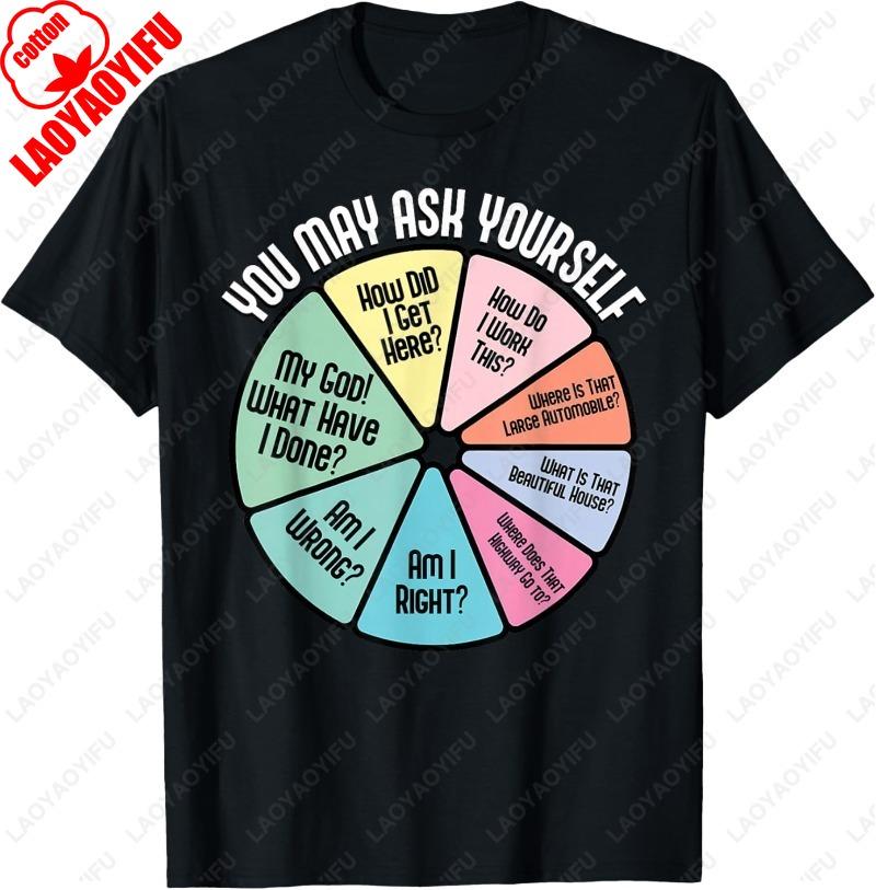 You May Ask Yourself How Did I Get Hear How Do I Work This Cotton TShirt Funny Turntable Oneck Printed Unisex Tee Men Clothing S