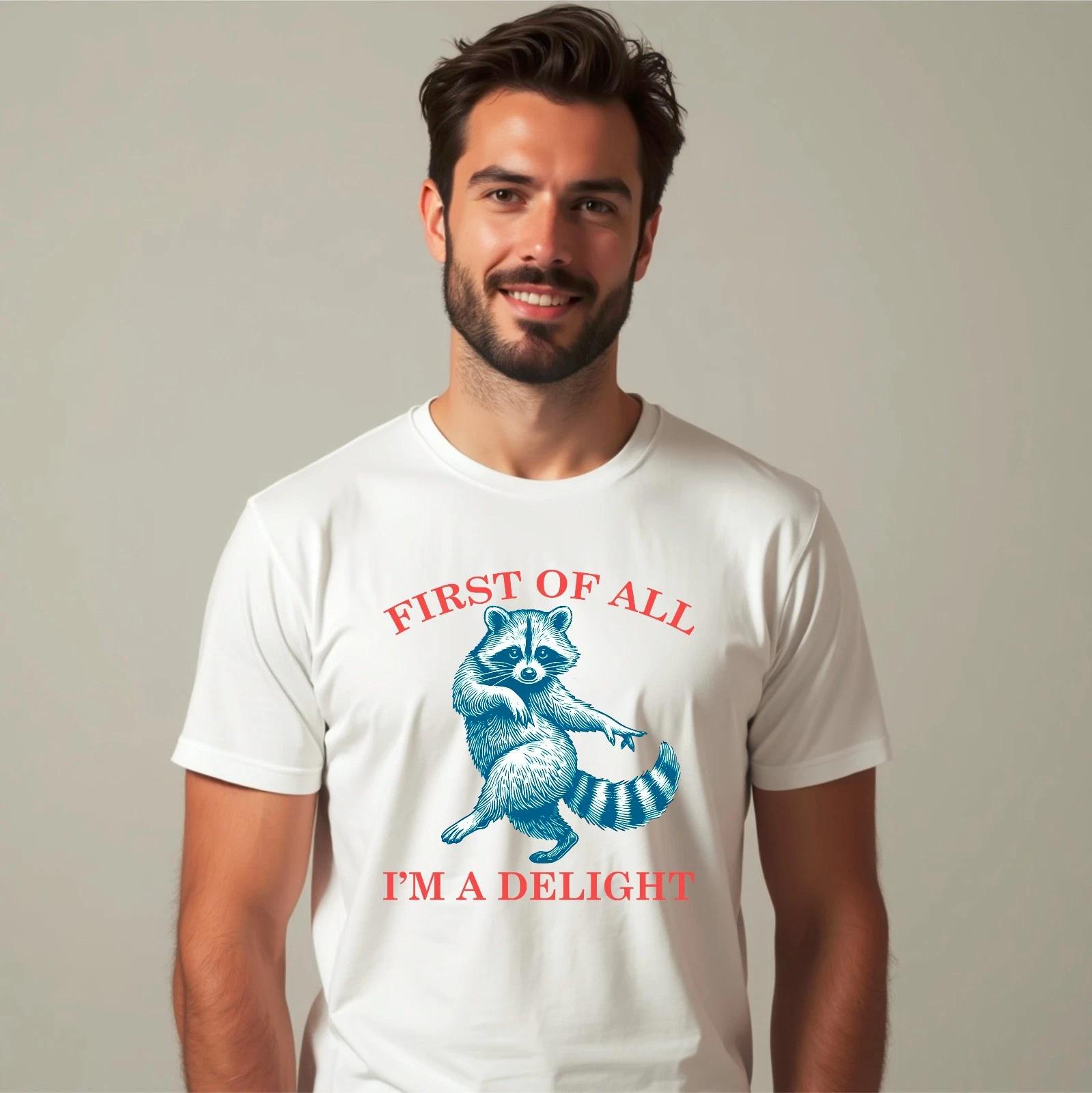 First Of All I m A Delight Funny Raccoon Sarcastic Meme Funny Animal T-Shirt M