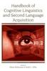 The Handbook of Cognitive Linguistics and Second Language Acquisition Book