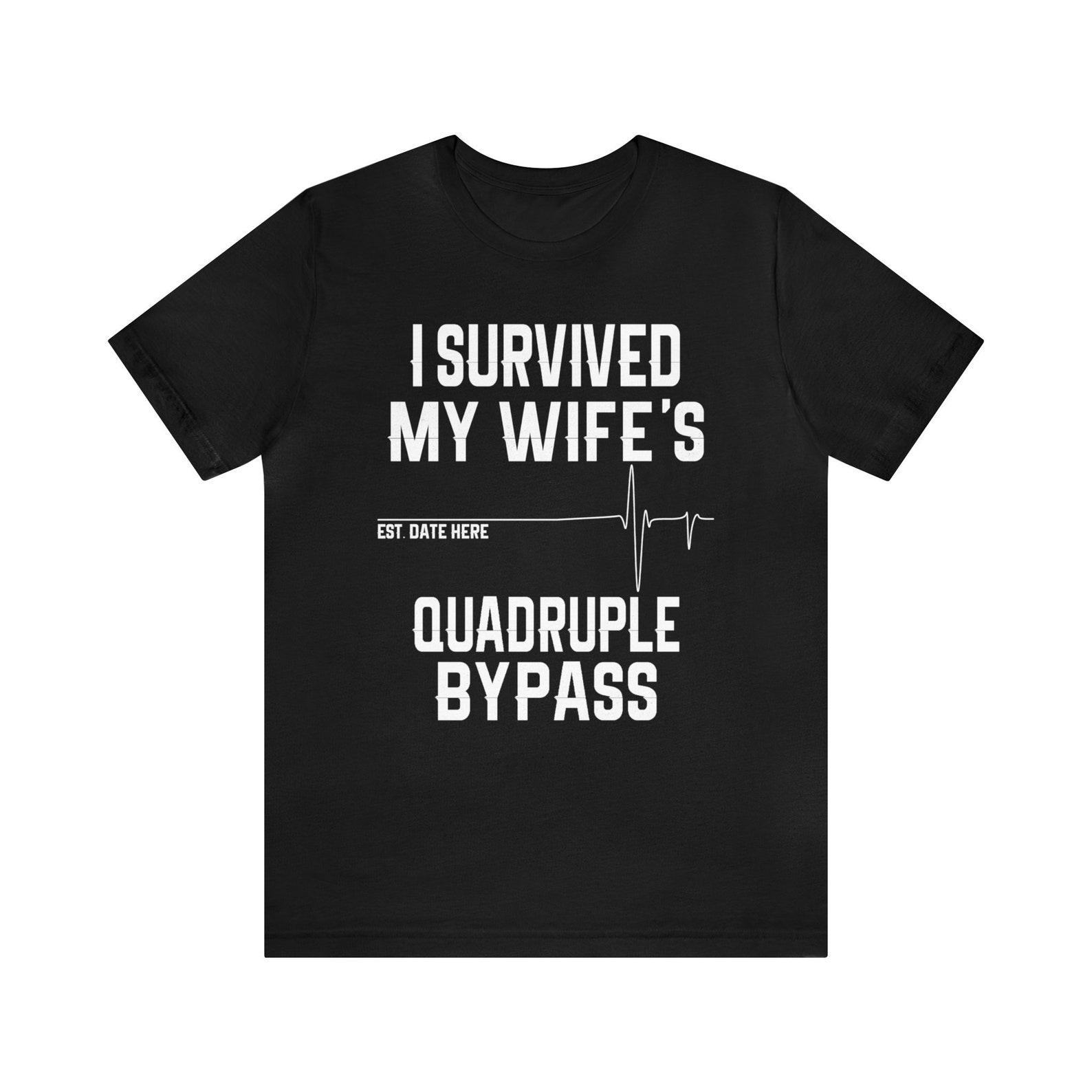 Personalized Quadruple Bypass Husband Unisex Tee Shirt, Heart Surgery ,Recovery ,Get Well Soon , Post Operation ,Heart Bypass, Coronary L