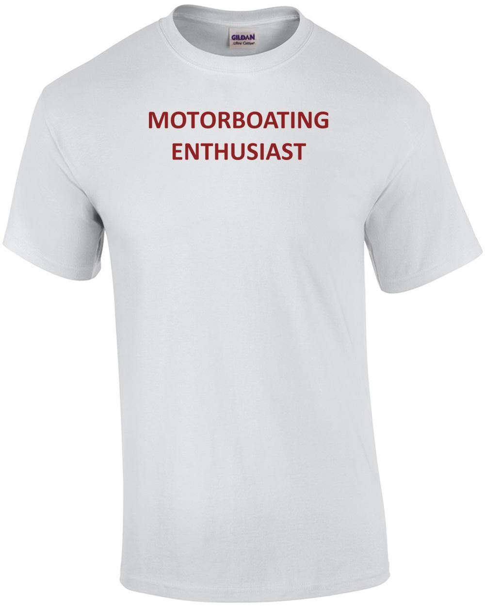 MOTORBOATING ENTHUSIAST Shirt Unisex T-Shirt XL