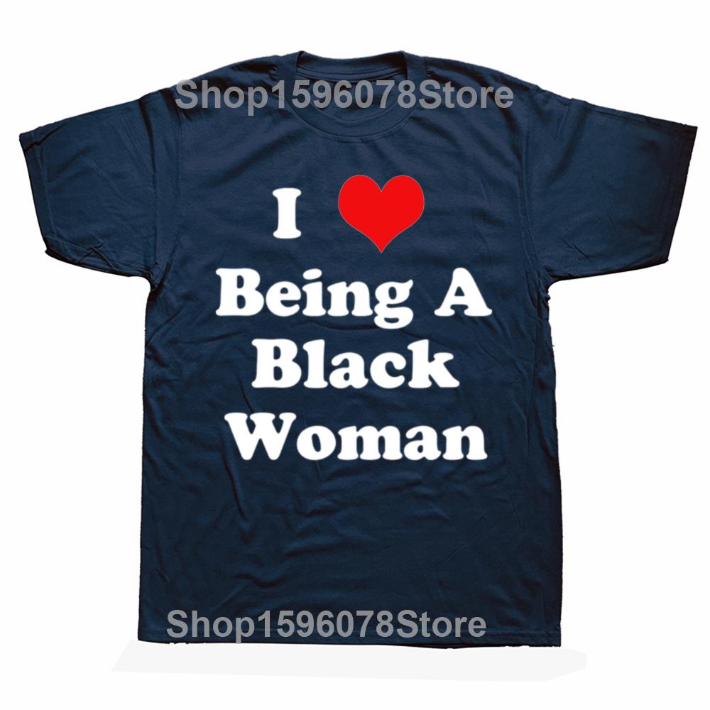 Funny I Love Being A Black Woman Graphic T-shirts Men Women's Fashion Casual Tshirt 100% Cotton Loose Oversized T Shirt